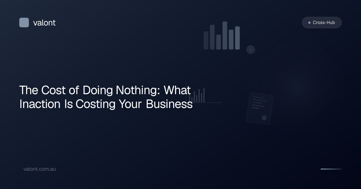 The Cost of Doing Nothing: What Inaction Is Costing Your Business