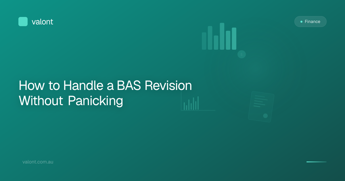 How to Handle a BAS Revision Without Panicking | Valont