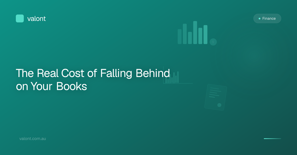 The Real Cost of Falling Behind on Your Books | Valont