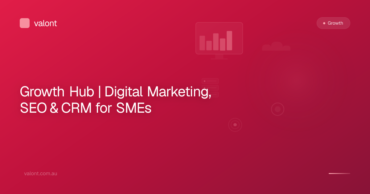 Growth Hub | Digital Marketing, SEO & CRM for SMEs | Valont