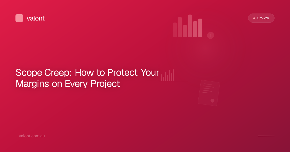 Scope Creep: How to Protect Your Margins on Every Project | Valont