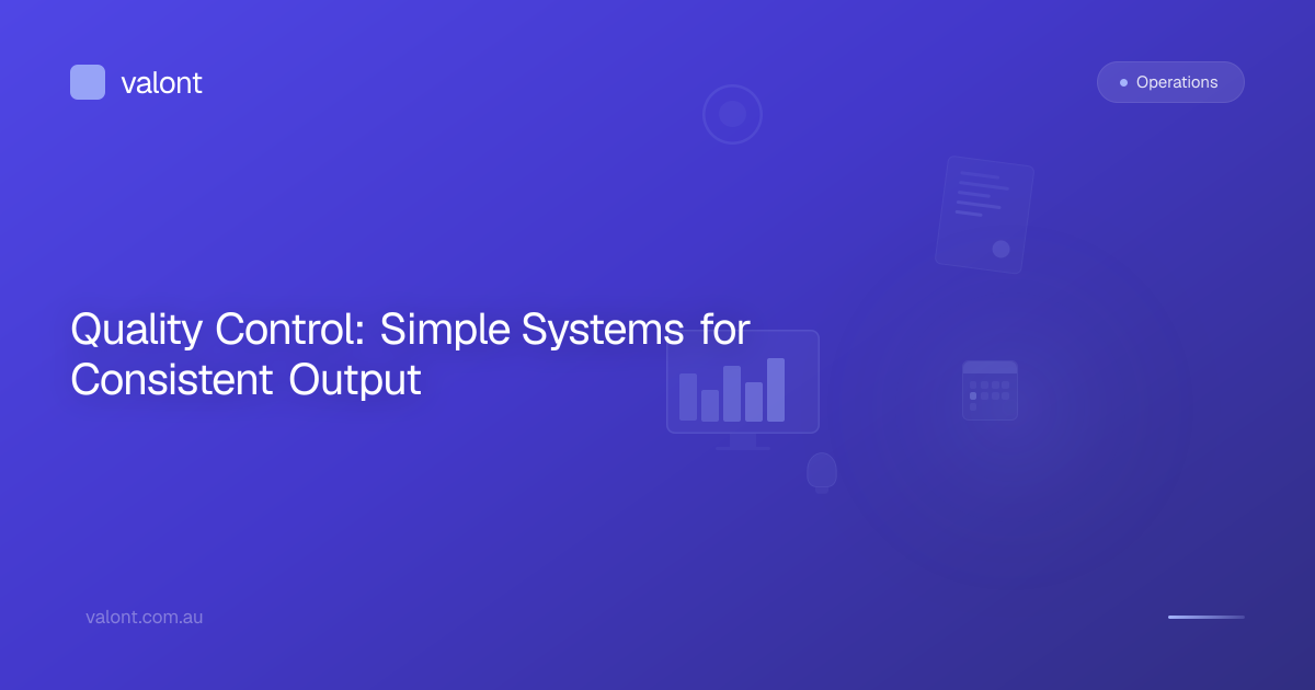 Quality Control: Simple Systems for Consistent Output | Valont