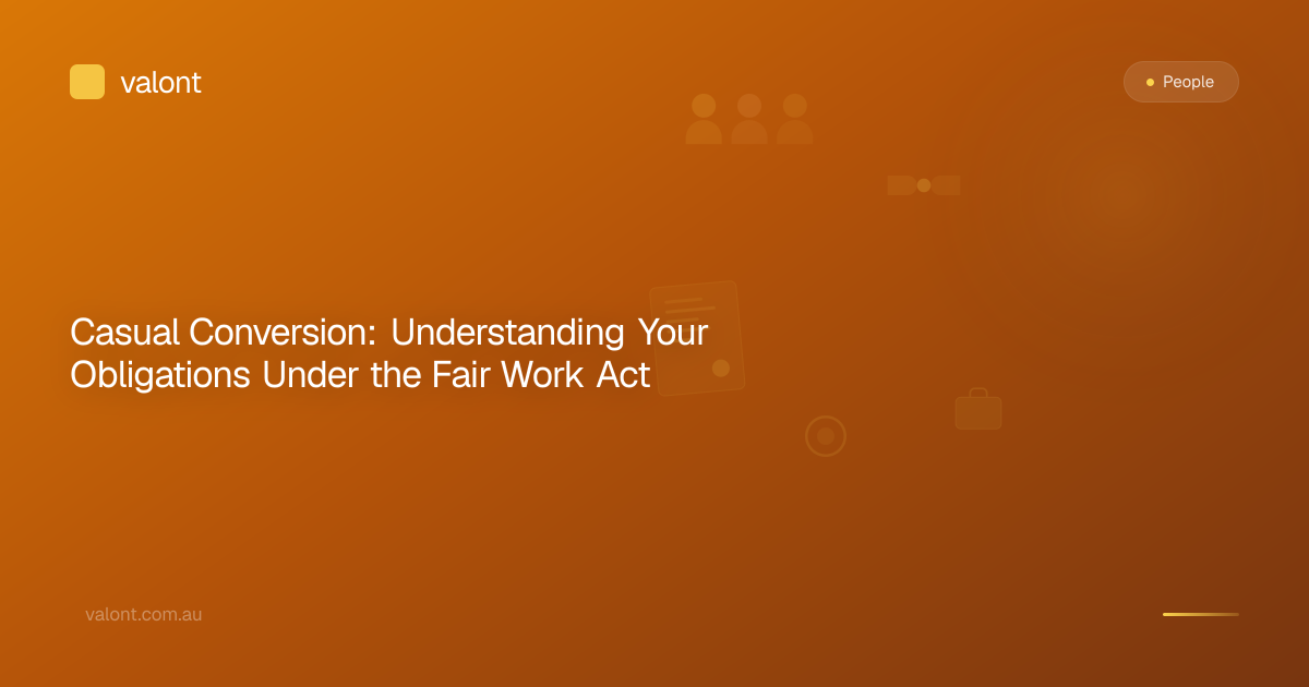 Casual Conversion: Understanding Your Obligations Under the Fair Work Act