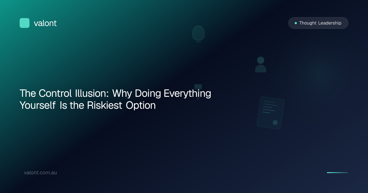 The Control Illusion: Why Doing Everything Yourself Is the Riskiest Option