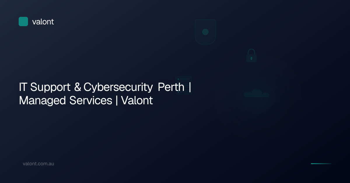 IT Support & Cybersecurity Perth | Managed Services | Valont