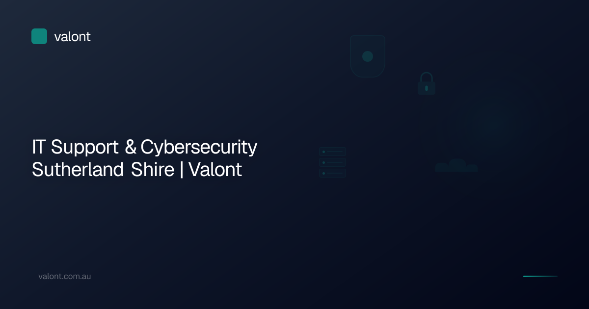 IT Support & Cybersecurity Sutherland Shire | Valont